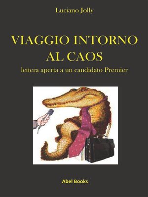 cover image of Viaggio intorno al caos, lettera aperta a un candidato Premier